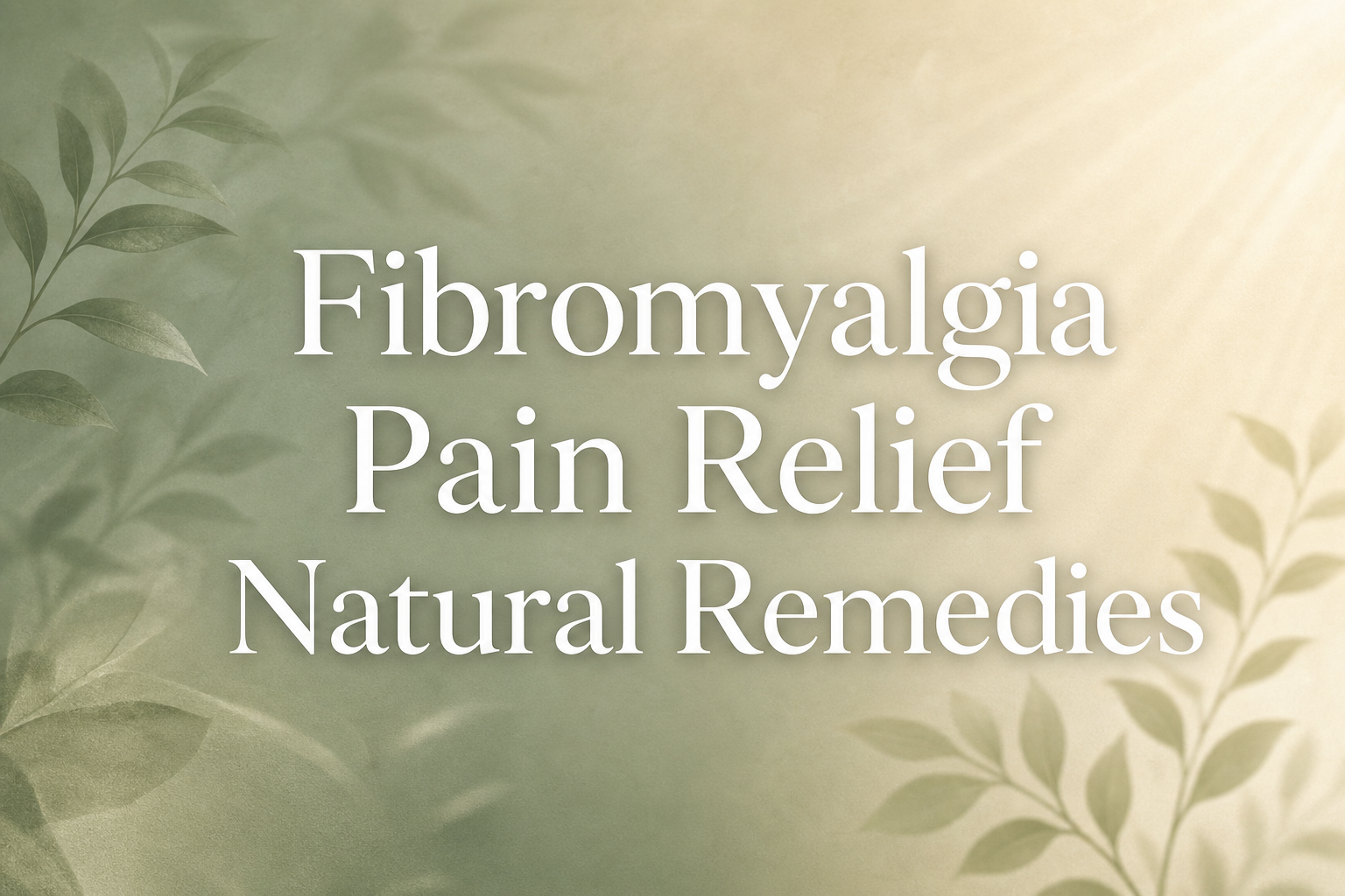 fibromyalgia pain relief natural remedies — The Bridge Health Recovery Center