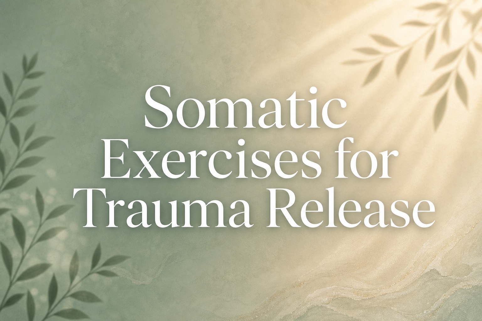 Somatic Exercises for Trauma Release